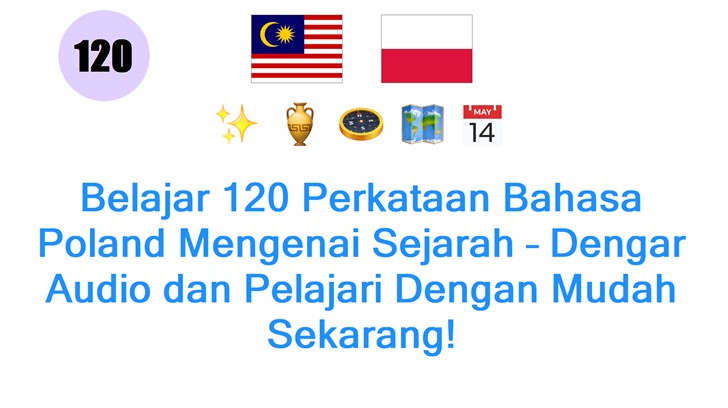 Belajar 120 Perkataan Bahasa Poland Mengenai Sejarah – Dengar Audio dan Pelajari Dengan Mudah Sekarang!